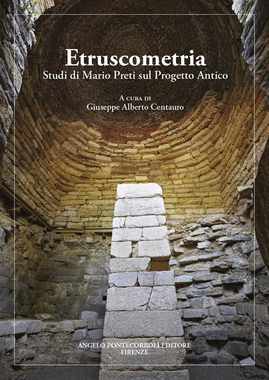 Etruscometria. Studi di Mario Preti sul progetto antico - Giuseppe Alberto Centauro - copertina
