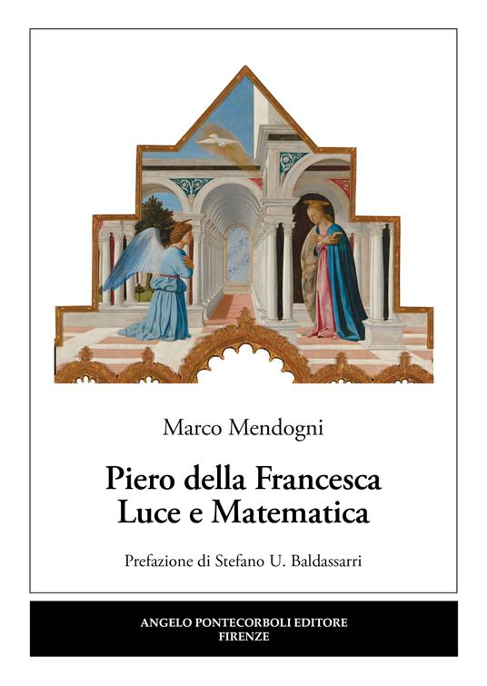Piero della Francesca. Luce e matematica - Marco Mendogni - copertina
