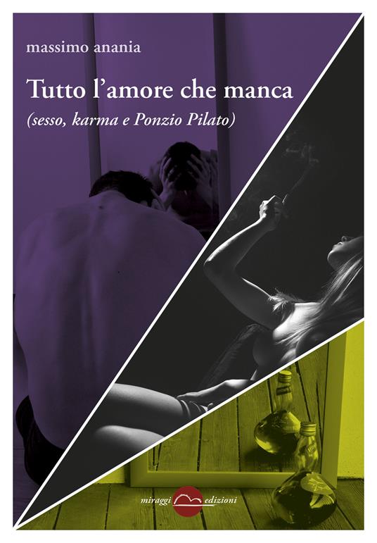 Tutto l'amore che manca (sesso, karma e Ponzio Pilato) - Massimo Anania - ebook
