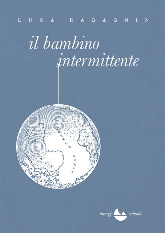 Il bambino intermittente - Luca Ragagnin - ebook