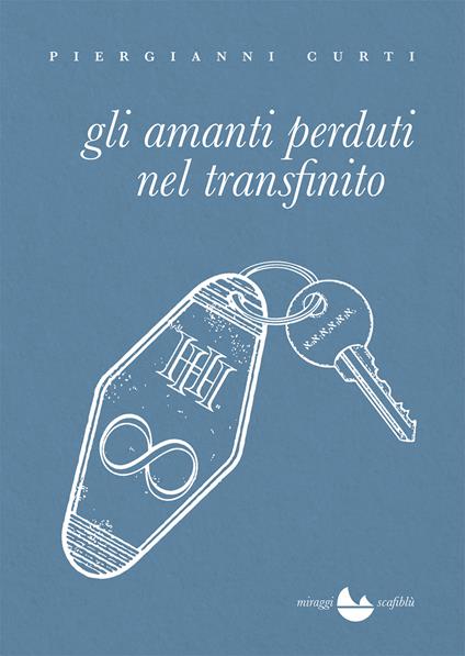 Gli amanti perduti nel transfinito - Piergianni Curti - copertina