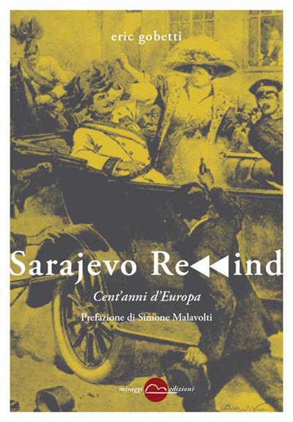 Sarajevo rewind. Cent'anni d'Europa. Nuova ediz. - Eric Gobetti - copertina