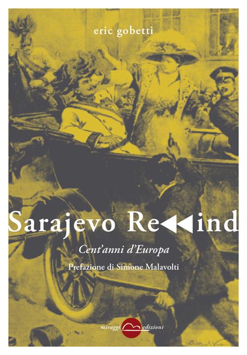 Sarajevo rewind. Cent'anni d'Europa - Eric Gobetti - ebook
