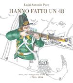 Hanno fatto un 48. Storia, vita e battaglie dell'Armata Napoletana (1734-1859)