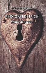 Percorsi di luce. Orme di poesia