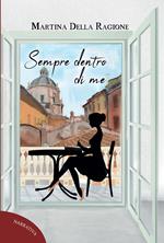 Sempre dentro di me. Ediz. integrale