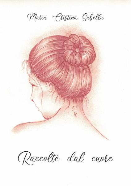 Raccolte dal cuore - Maria Cristina Sabella - copertina