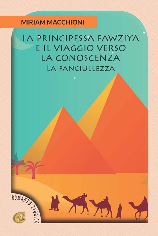 La principessa Fawziya e il viaggio verso la conoscenza. La fanciullezza - Miriam Macchioni - copertina