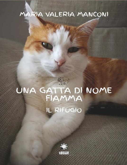 Una gatta di nome Fiamma. Il rifugio - Maria Valeria Manconi - copertina