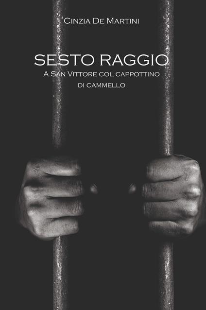 Sesto Raggio. A San Vittore col cappottino di cammello - Cinzia De Martini - copertina
