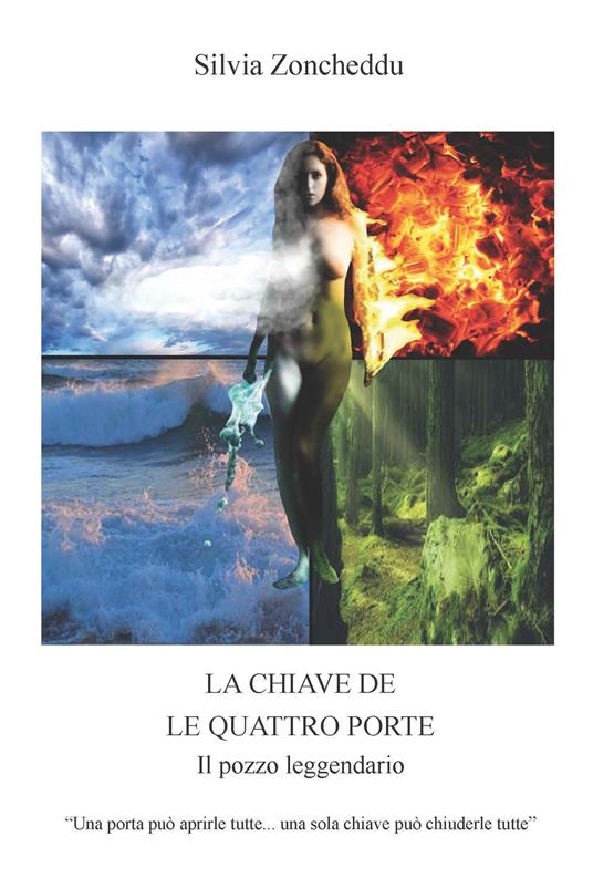 La chiave de le quattro porte. Il pozzo leggendario - Silvia Zoncheddu - copertina
