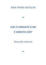 Che ci crediate o no è andata così. Vol. 2