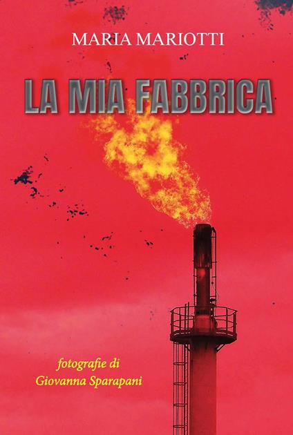 La mia fabbrica. Ediz. illustrata - Maria Mariotti - copertina