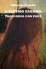 L' ultimo giorno trascorso con papà