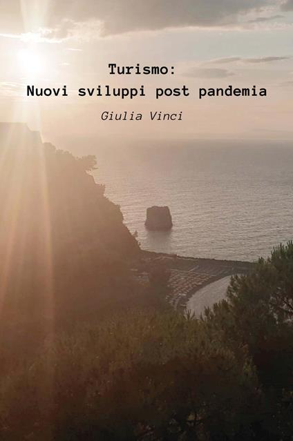 Turismo. Nuovi sviluppi post pandemia - Giulia Vinci - copertina