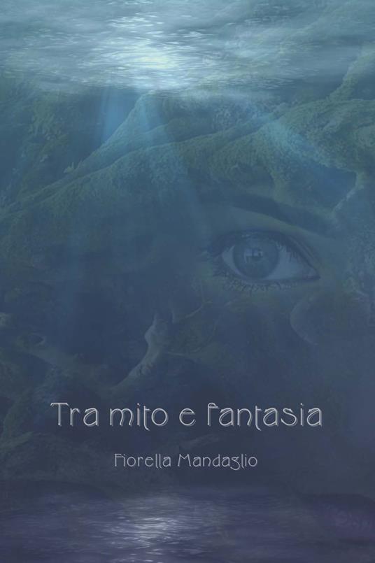 Tra mito e fantasia. Ediz. integrale - Fiorella Mandaglio - copertina