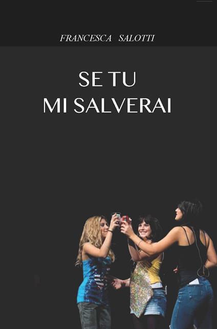 Se tu mi salverai - Francesca Salotti - copertina