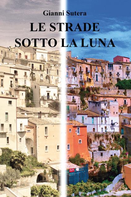 Le strade sotto la luna - Gianni Sutera - copertina
