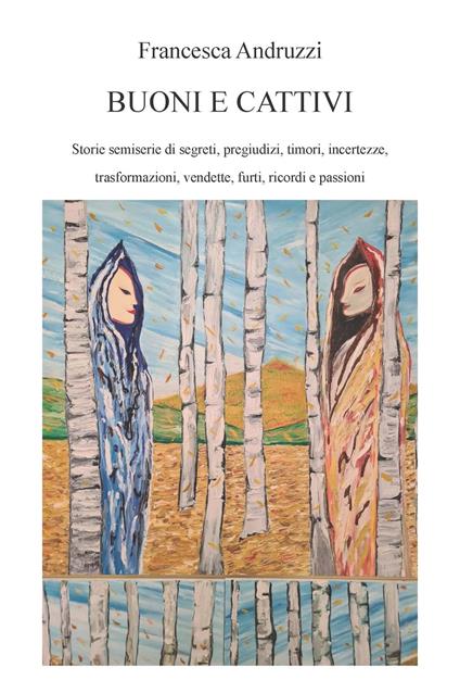 Buoni e cattivi. Ediz. integrale - Francesca Andruzzi - copertina