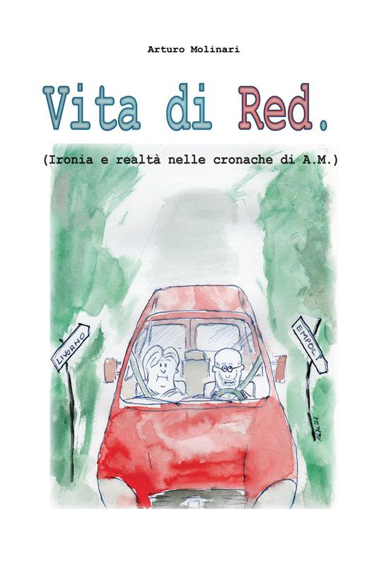 Vita di red. (Ironia e realtà nelle cronache di A. M.) - Arturo Molinari - copertina