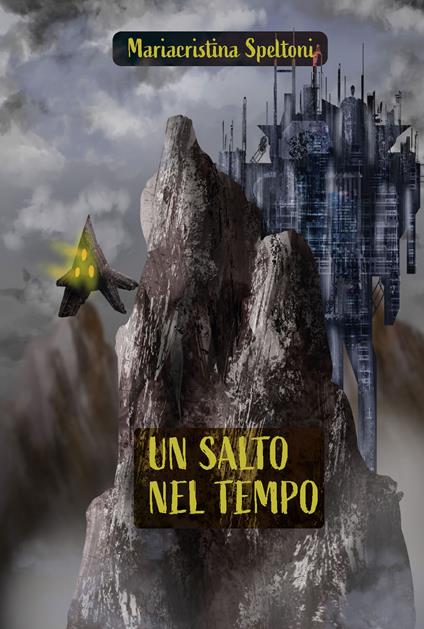 Un salto nel tempo. Ediz. integrale - Mariacristina Speltoni - copertina