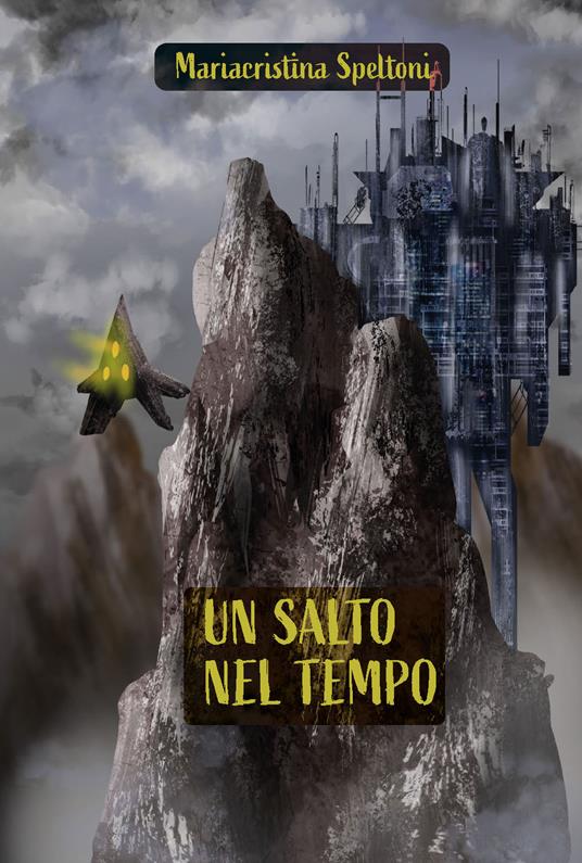 Un salto nel tempo. Ediz. integrale - Mariacristina Speltoni - copertina
