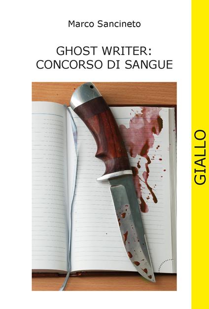 Ghost writer: concorso di sangue - Marco Sancineto - copertina