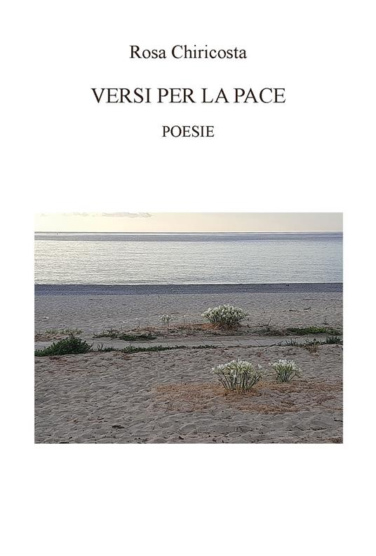 Versi per la pace. Ediz. integrale - Rosa Chiricosta - copertina