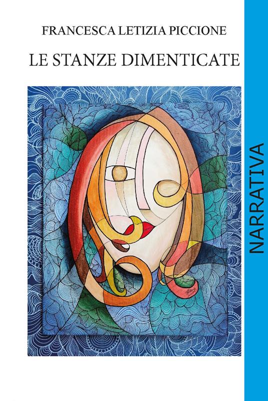 Le stanze dimenticate - Francesca Letizia Piccione - copertina