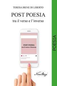 Post poesia. Tra il verso e l'inverso. Ediz. integrale