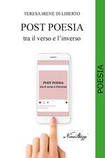 Post poesia. Tra il verso e l’inverso. Ediz. integrale