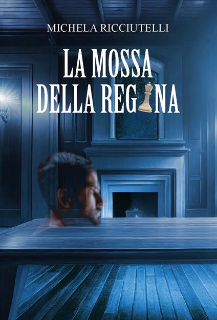 La mossa della regina. Ediz. integrale - Michela Ricciutelli - copertina