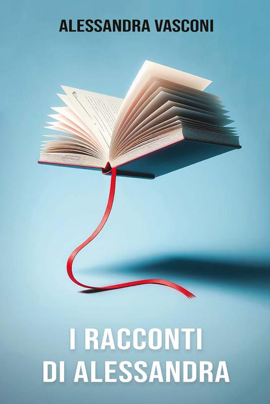 I racconti di Alessandra - Alessandra Vasconi - copertina