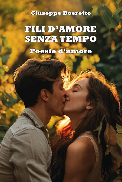 Fili d'amore senza tempo. Ediz. integrale - Giuseppe Boeretto - copertina