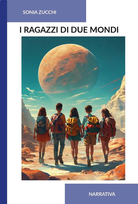 I ragazzi di due mondi. Ediz. integrale - Sonia Zucchi - copertina