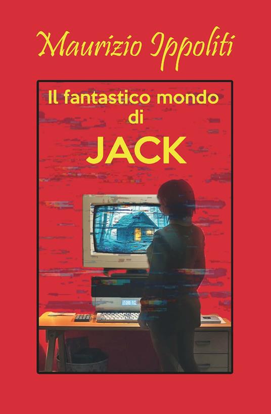 Il fantastico mondo di Jack - Maurizio Ippoliti - copertina