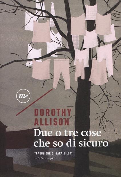 Due o tre cose che so di sicuro - Dorothy Allison - copertina