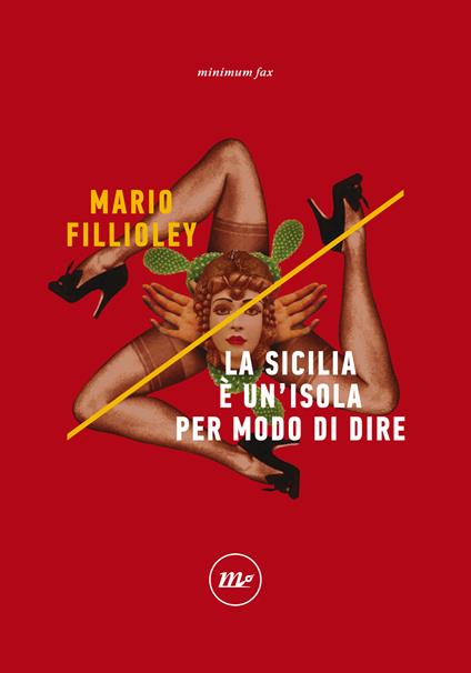 La Sicilia è un'isola per modo di dire - Mario Fillioley - ebook