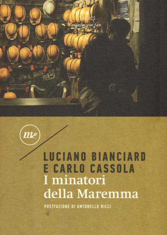 I minatori della Maremma - Luciano Bianciardi,Carlo Cassola - copertina