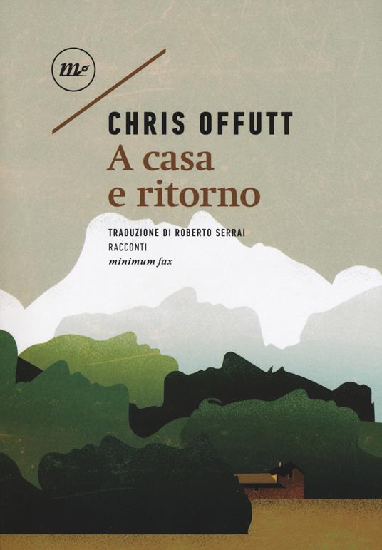 A casa e ritorno - Chris Offutt - copertina