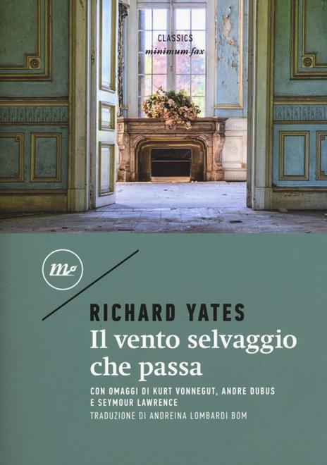 Il vento selvaggio che passa - Richard Yates - 2