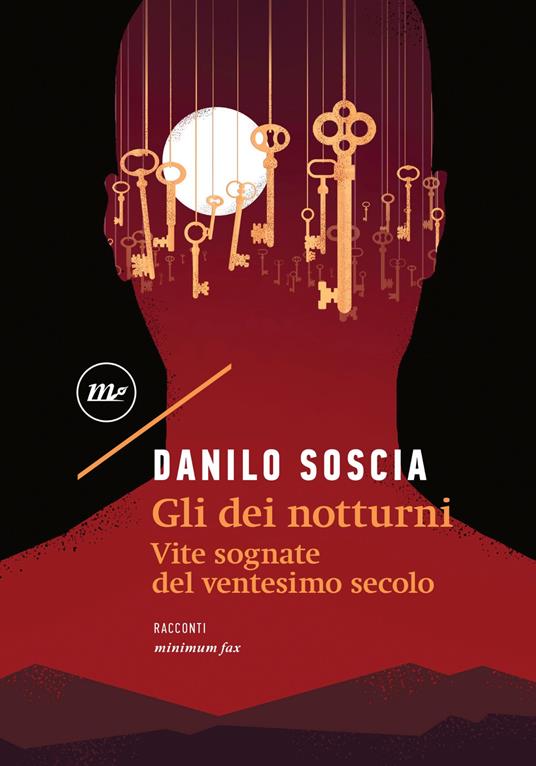 Gli dei notturni. Vite sognate del ventesimo secolo - Danilo Soscia - ebook