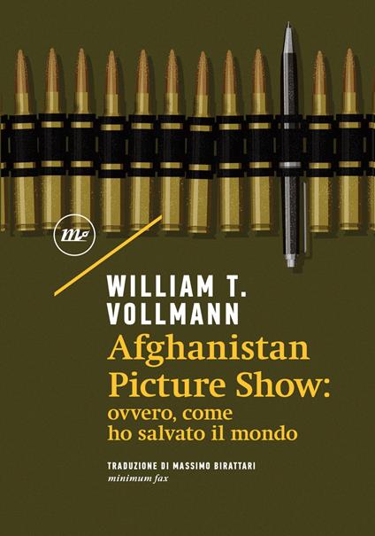 Afghanistan Picture Show ovvero, come ho salvato il mondo - William T. Vollmann,Massimo Birattari - ebook