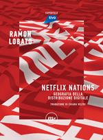 Netflix nations. Geografia della distribuzione digitale