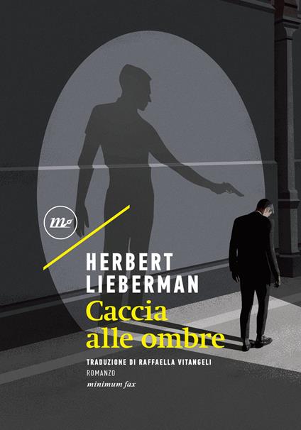 Caccia alle ombre - Herbert Lieberman,Raffaella Vitangeli - ebook