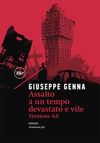 Assalto a un tempo devastato e vile. Versione 4.0 - Giuseppe Genna - copertina