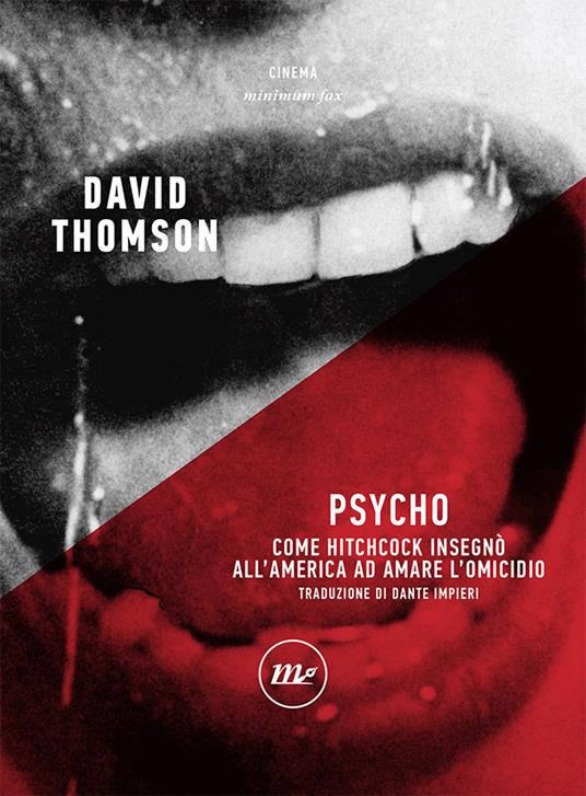 Psycho. Come Hitchcock insegnò all'America ad amare l'omicidio - David Thomson - copertina