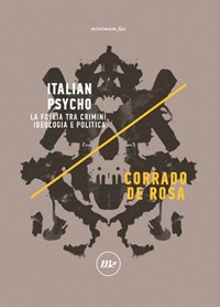 Italian Psycho. La follia tra crimini, ideologia e politica ...