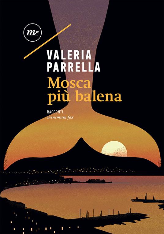 Mosca più balena - Valeria Parrella - copertina