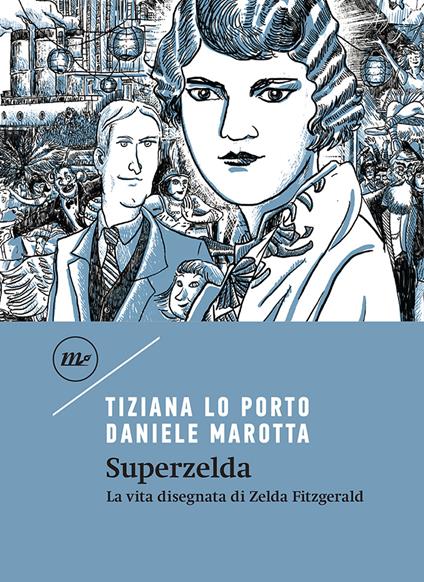 Superzelda. La vita disegnata di Zelda Fitzgerald - Tiziana Lo Porto,Daniele Marotta - copertina